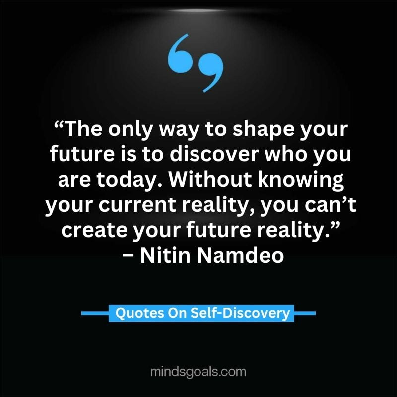 self discovery quotes 51 - Life Changing Self Discovery Quotes