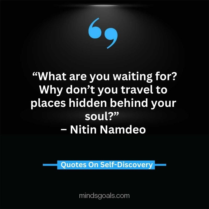 self discovery quotes 66 - Life Changing Self Discovery Quotes