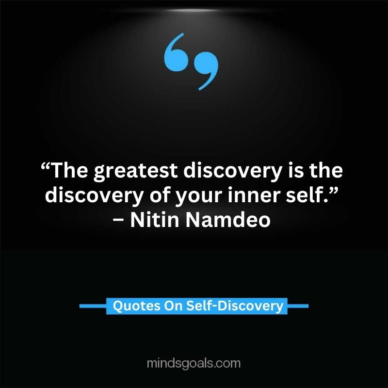 self discovery quotes 68 - Life Changing Self Discovery Quotes