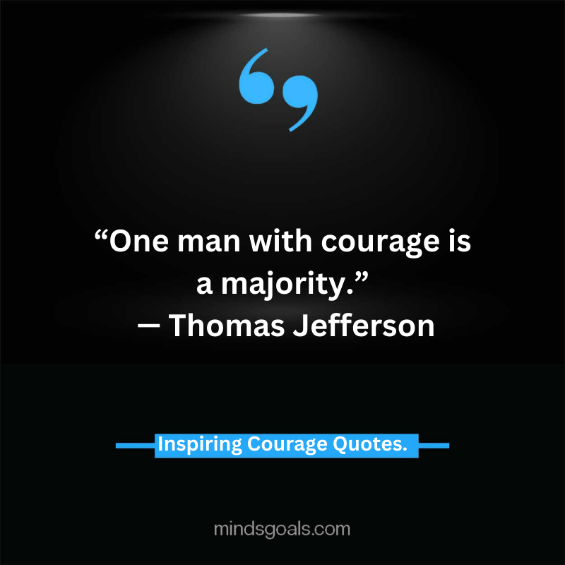 courage quotes 14 - Life-Changing Quotes about Courage and Strength