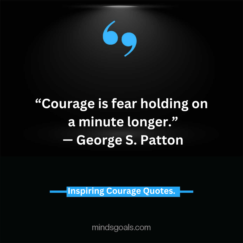 courage quotes 15 - Life-Changing Quotes about Courage and Strength