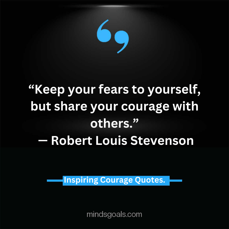 courage quotes 16 - Life-Changing Quotes about Courage and Strength
