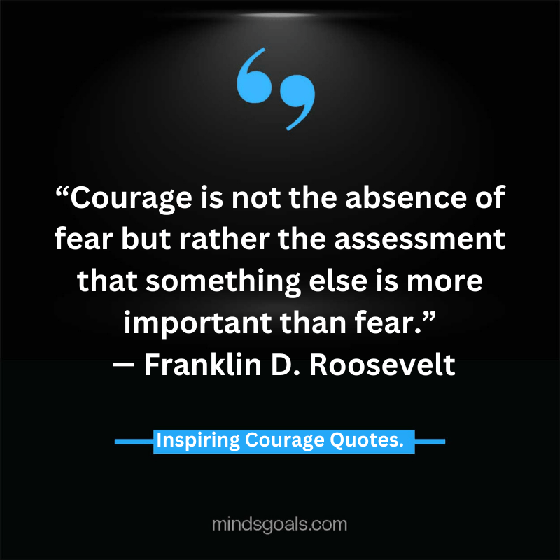 courage quotes 20 - Life-Changing Quotes about Courage and Strength