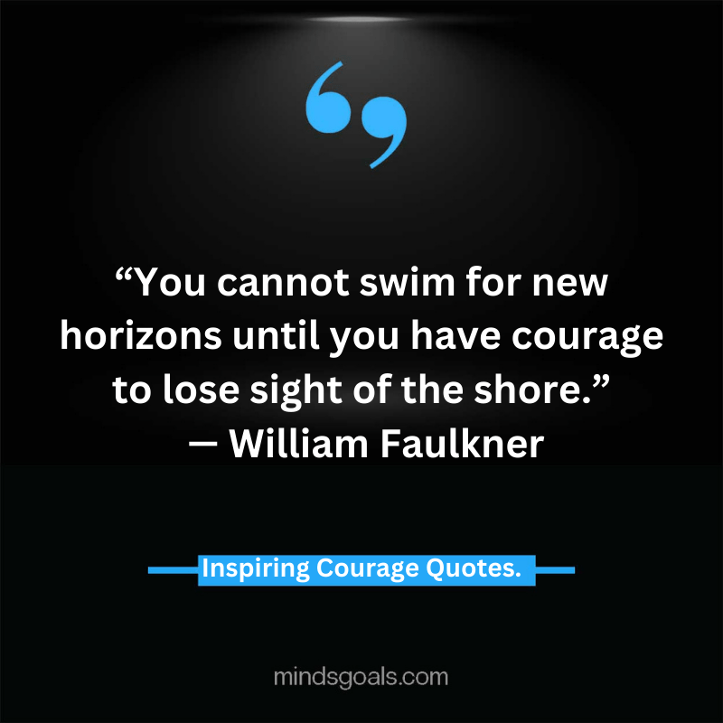 courage quotes 26 - Life-Changing Quotes about Courage and Strength