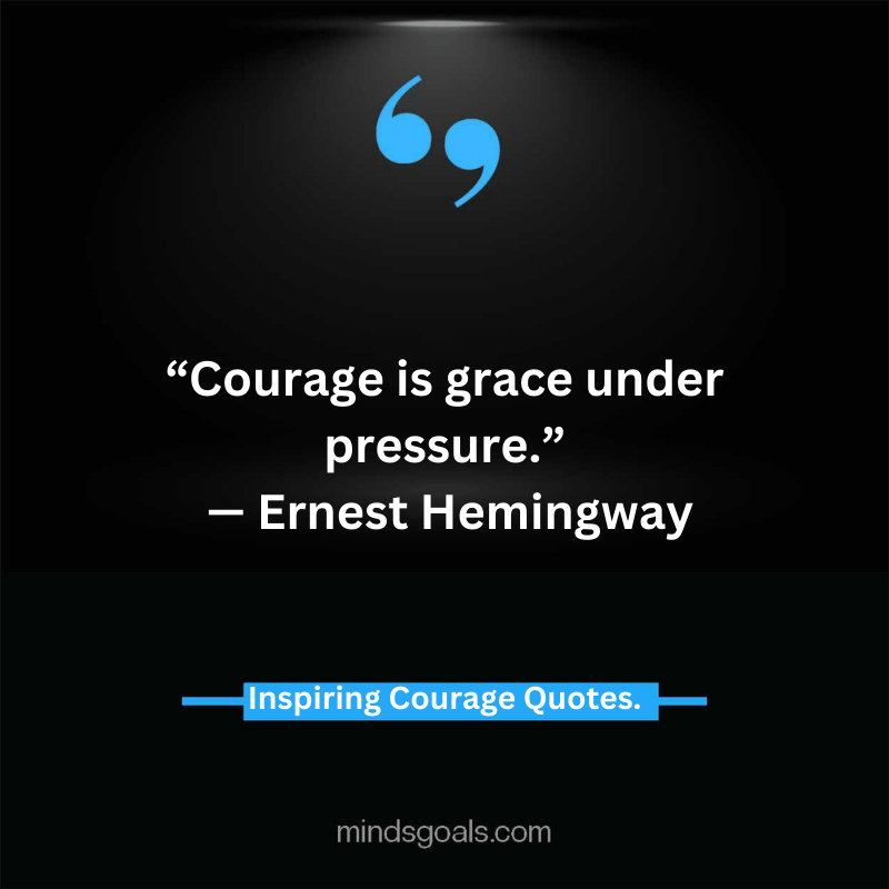 courage quotes 33 - Life-Changing Quotes about Courage and Strength