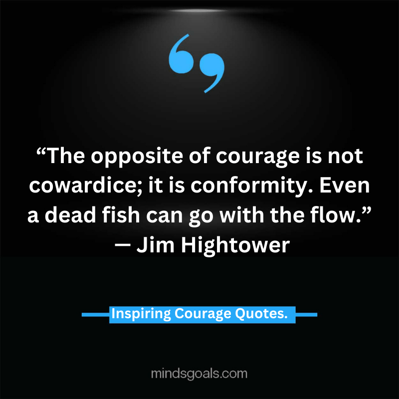 courage quotes 34 - Life-Changing Quotes about Courage and Strength