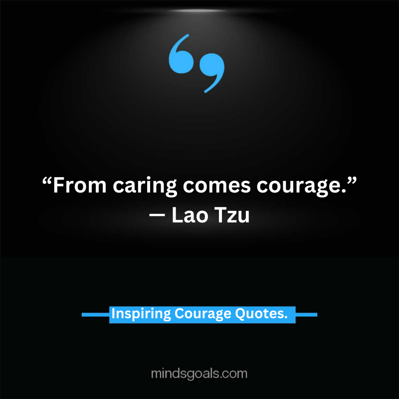 courage quotes 36 1 - Life-Changing Quotes about Courage and Strength