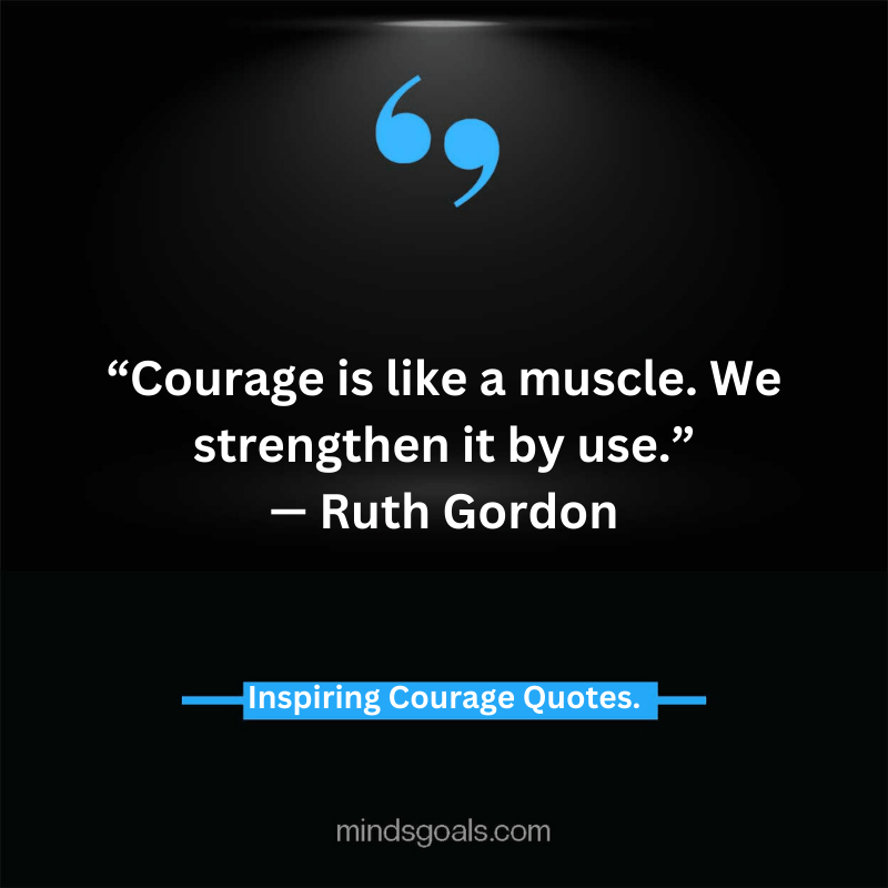 courage quotes 51 - Life-Changing Quotes about Courage and Strength